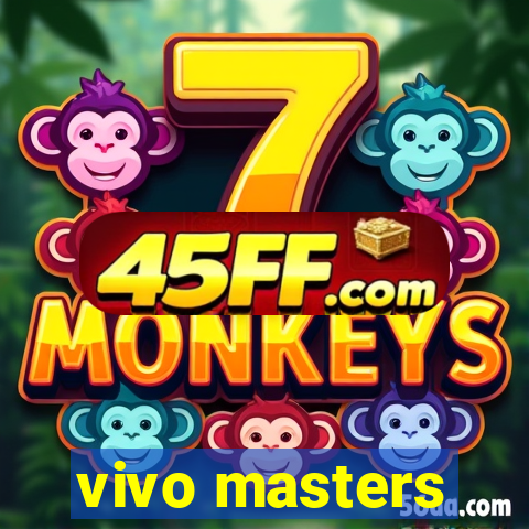 vivo masters
